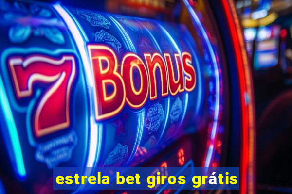 estrela bet giros grátis