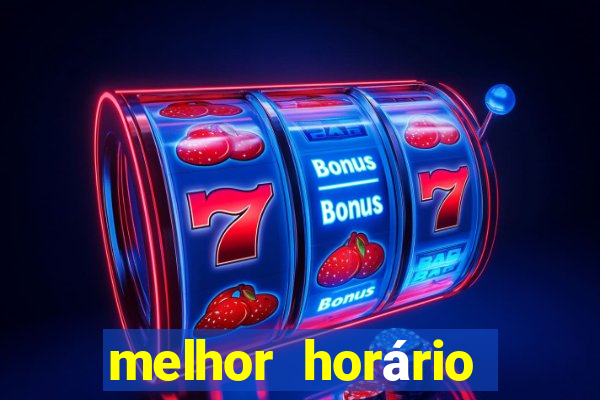 melhor horário para jogar fortune tigre