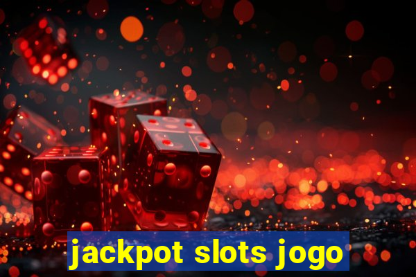 jackpot slots jogo