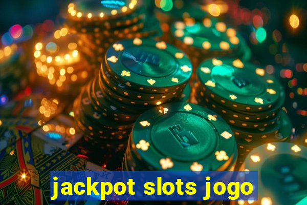 jackpot slots jogo