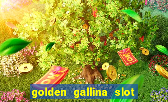 golden gallina slot free play