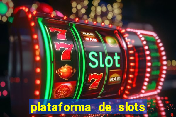 plataforma de slots que da bonus no cadastro