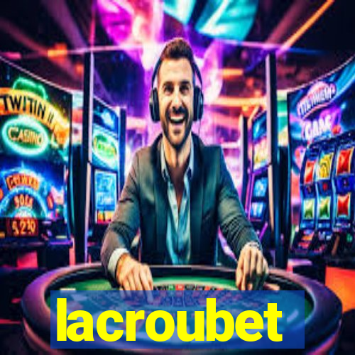 lacroubet