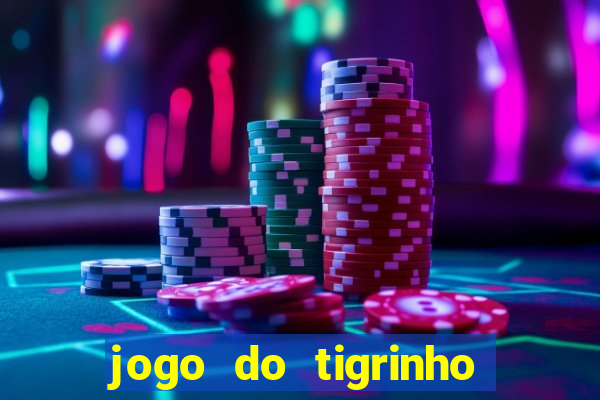 jogo do tigrinho que dá b?nus