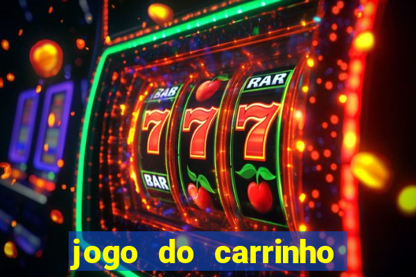 jogo do carrinho que ganha dinheiro