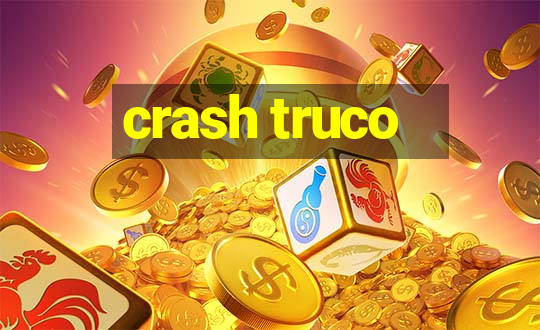 crash truco