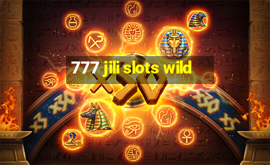 777 jili slots wild