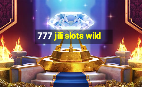 777 jili slots wild