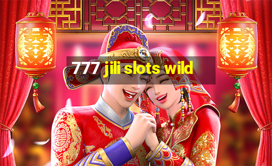 777 jili slots wild