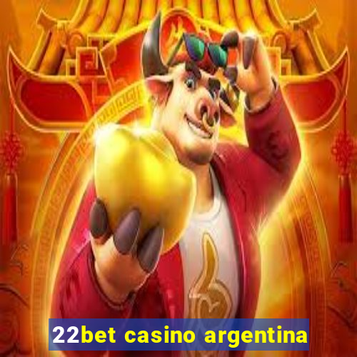 22bet casino argentina