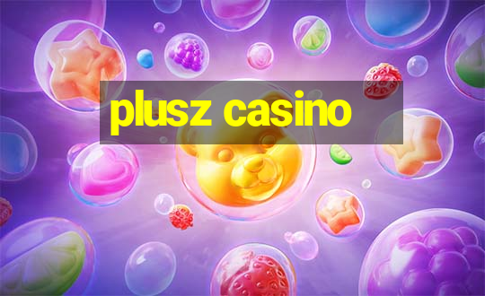 plusz casino