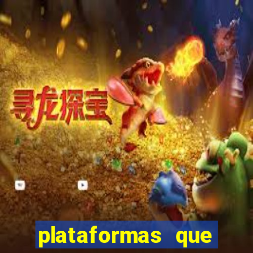 plataformas que est茫o pagando