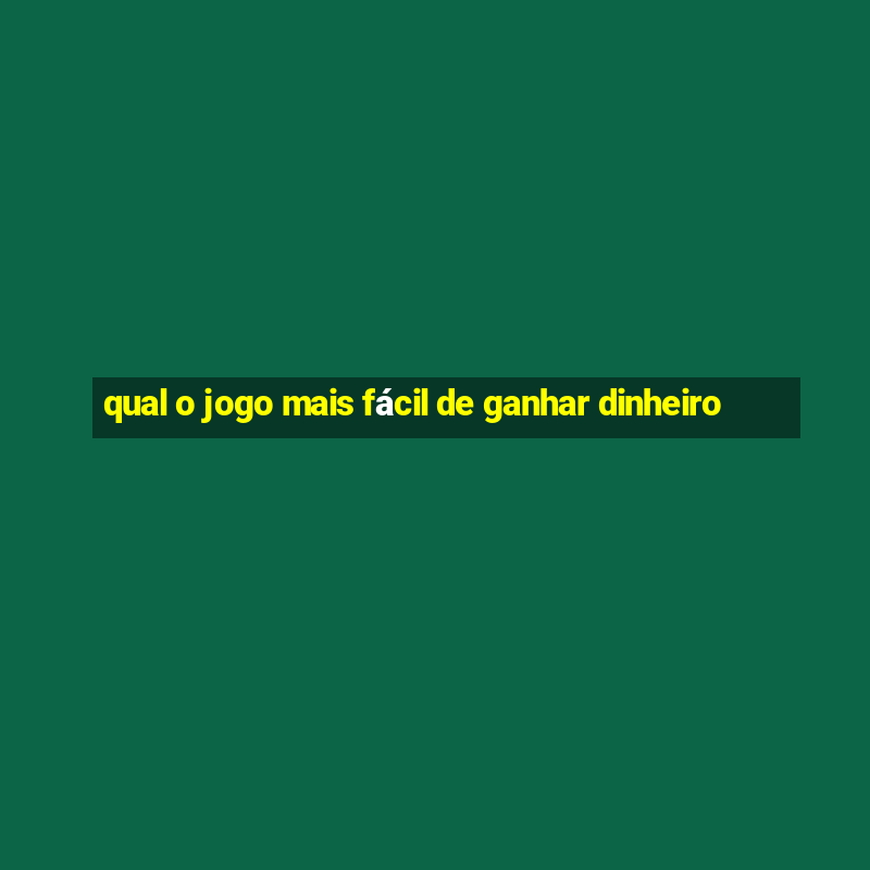 qual o jogo mais fácil de ganhar dinheiro