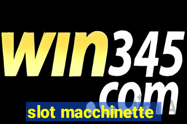 slot macchinette