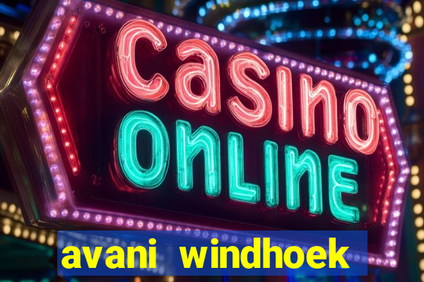 avani windhoek hotel and casino