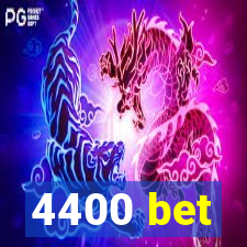 4400 bet