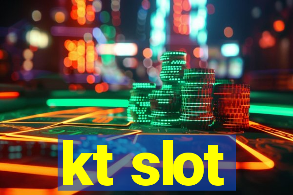 kt slot