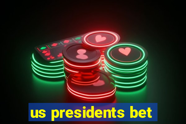 us presidents bet