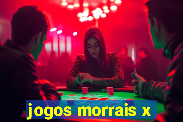 jogos morrais x