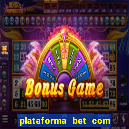 plataforma bet com bonus de cadastro sem deposito