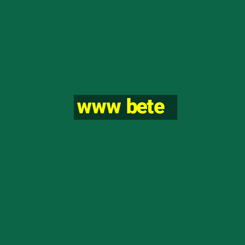 www bete