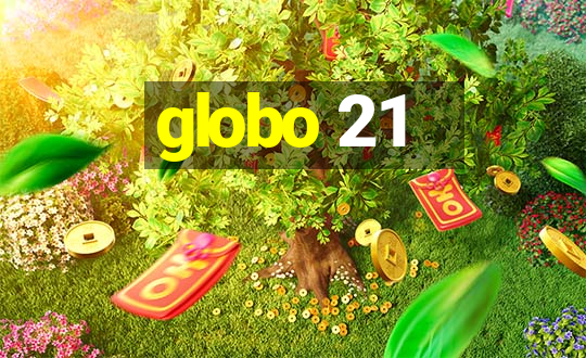 globo 21