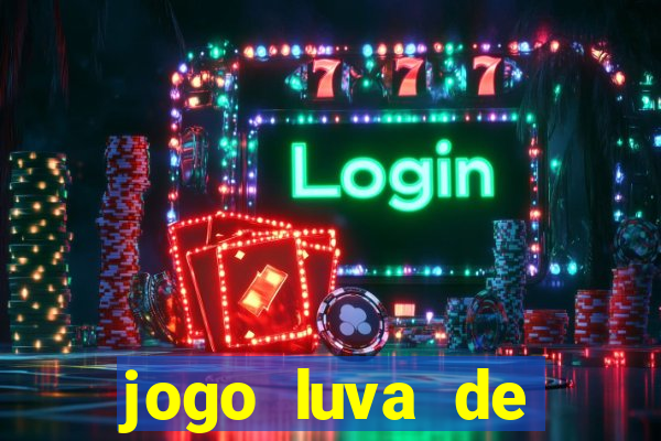 jogo luva de pedreiro cassino