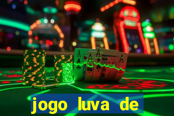 jogo luva de pedreiro cassino