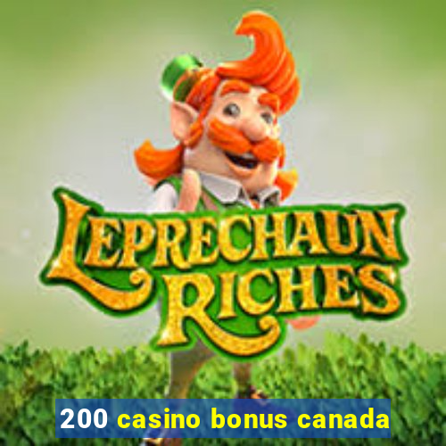 200 casino bonus canada