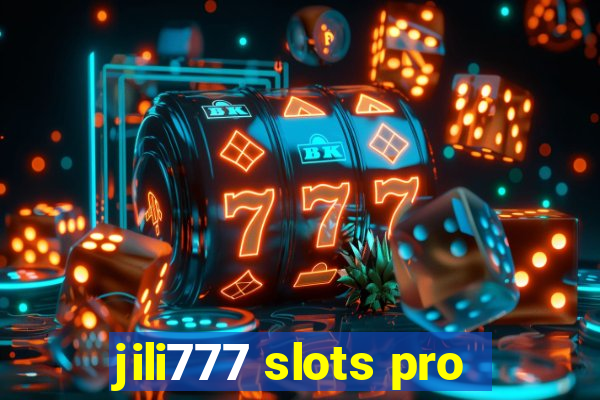 jili777 slots pro