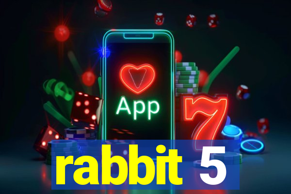 rabbit 5