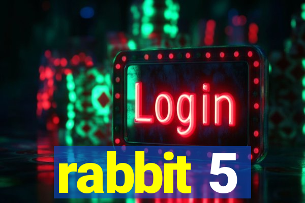 rabbit 5