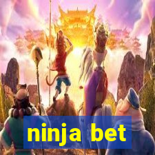 ninja bet