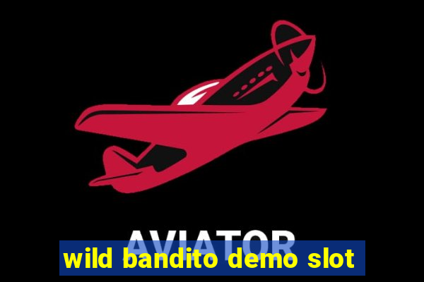 wild bandito demo slot