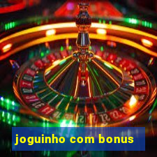 joguinho com bonus