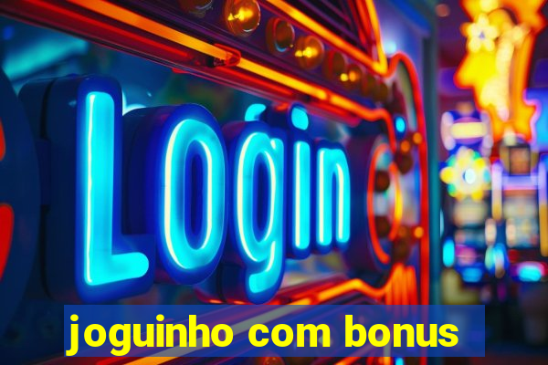 joguinho com bonus