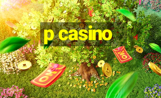 p casino