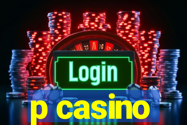 p casino