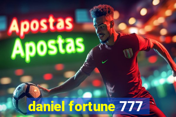 daniel fortune 777