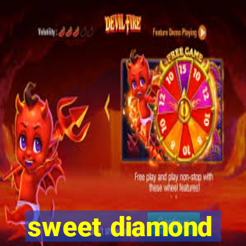 sweet diamond