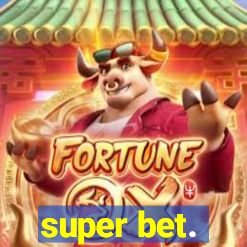 super bet.