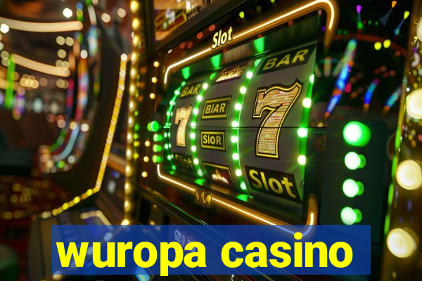 wuropa casino