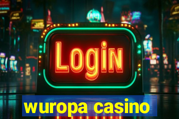 wuropa casino