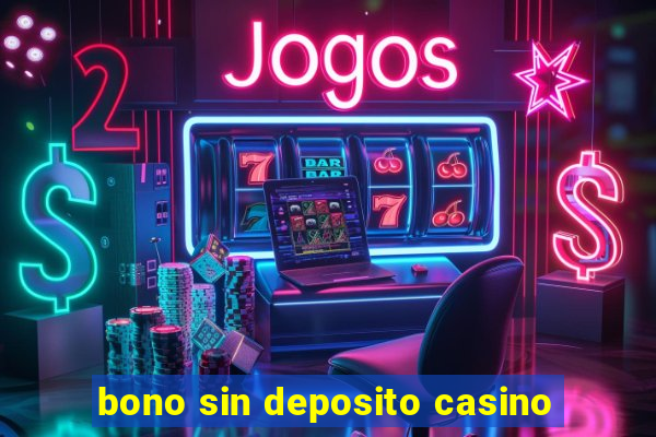 bono sin deposito casino