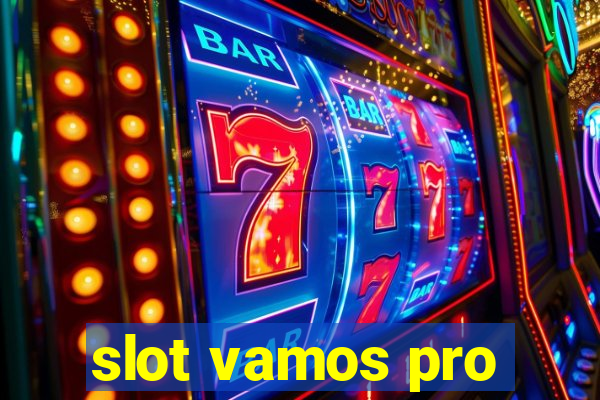 slot vamos pro