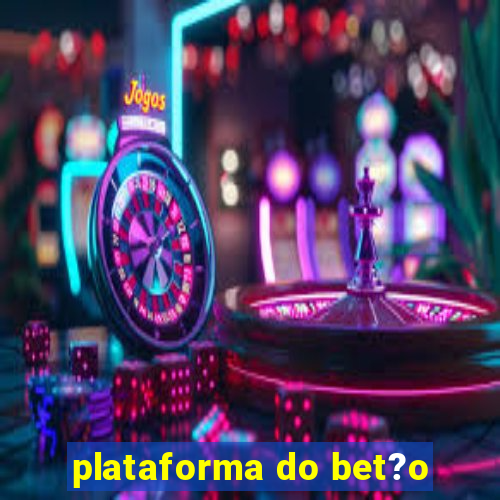 plataforma do bet?o