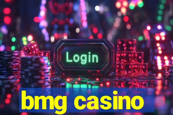 bmg casino