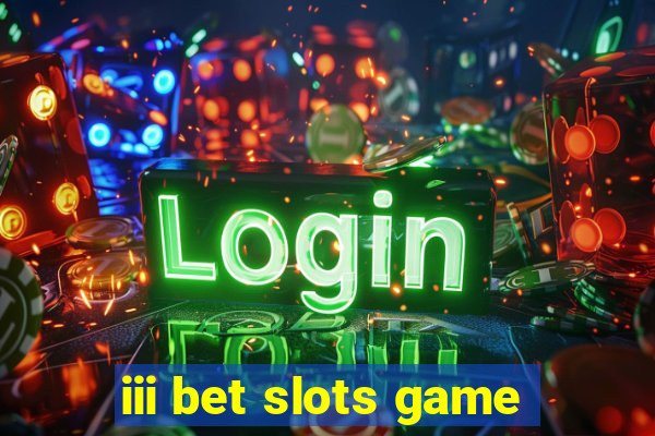 iii bet slots game