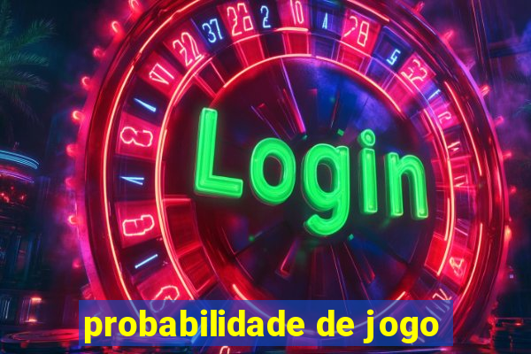 probabilidade de jogo