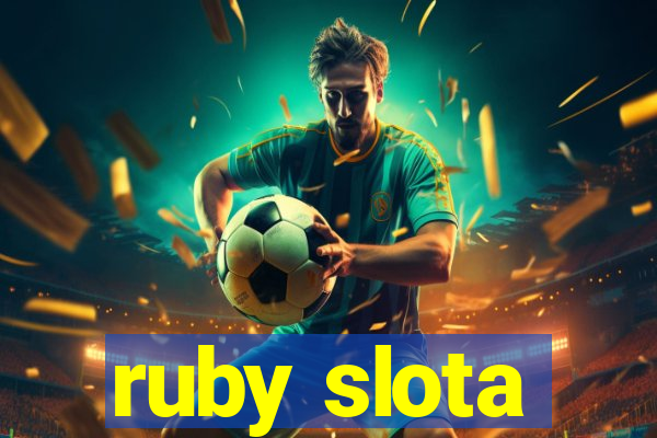 ruby slota